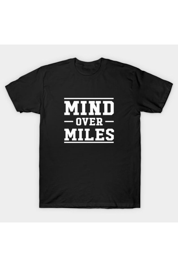 Mind Over Miles Running Design Marathon Long Distance Jogging Unisex T-Shirt, up to size 3XL.