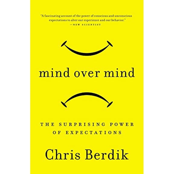 Pre-Owned Mind Over Mind: The Surprising Power of Expectations (Paperback) 1591846579 9781591846574