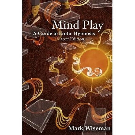 Mind Play: A Guide to Erotic Hypnosis