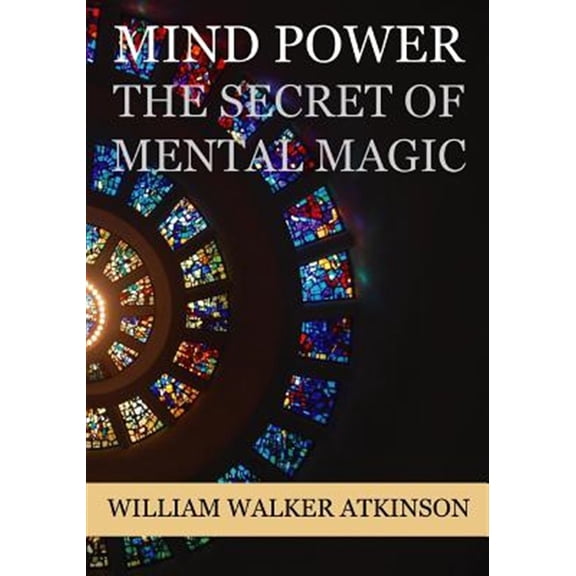 Pre-Owned Mind Power: The Secret of Mental Magic, (Paperback)