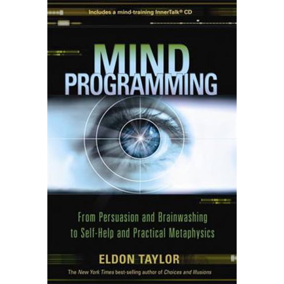 Pre-Owned Mind Programming: From Persuasion and Brainwashing to Self-Help and Practical Metaphysics (Paperback) 1401923321 9781401923327