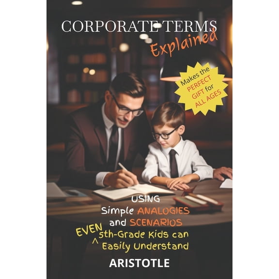 Mind Shaping Corporate Terms Explained: Using Simple Analogies and Scenarios 5th-Grade Kids Can Easily Understand, Book 3, (Paperback)