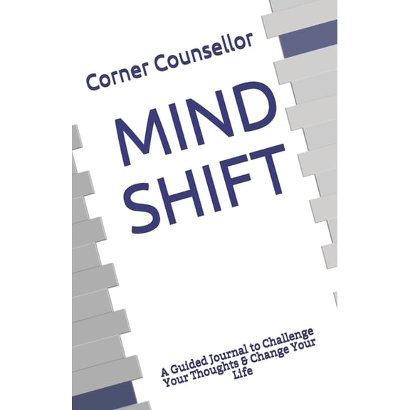 Mind Shift: A Guided Journal to Challenge Your Thoughts & Change Your Life, (Paperback)