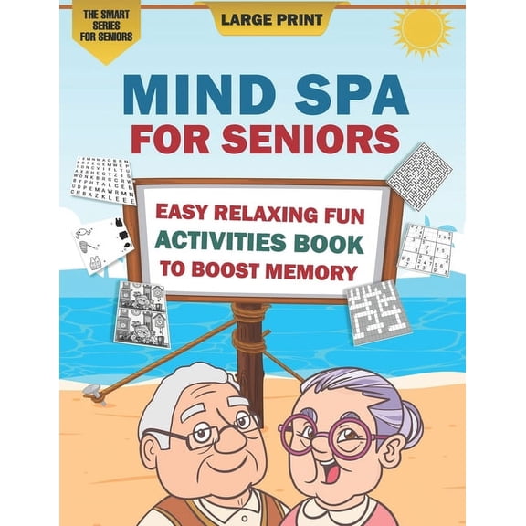 Mind Spa for Seniors: A Large Print Easy Relaxing Fun Activities Book to Boost Memory [The Smart Gift Idea for Seniors] (Paperback)