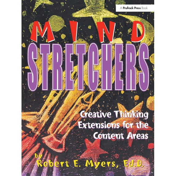 Mind Stretchers: Creative Thinking Extensions for the Content Area (Paperback)