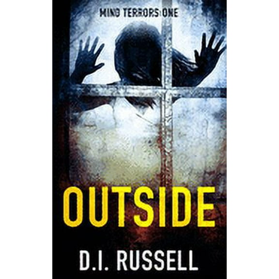 Mind Terrors: Outside: A dark psychological thriller (Paperback)