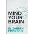thumbnail image 1 of Mind Your Brain: Optimizing Your Life And Health Using Essential Oils, (Paperback), 1 of 1