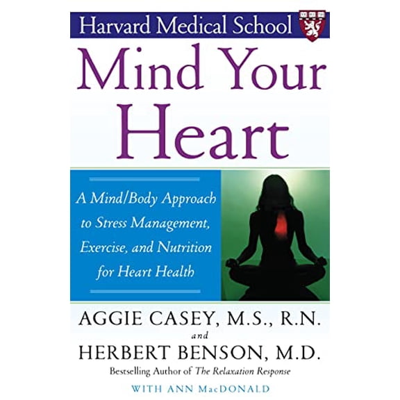Pre-Owned Mind Your Heart: A Mind/Body Approach to Stress Management, Exercise, and Nutrition for Heart Health Paperback Herbert Benson, Aggie Casey