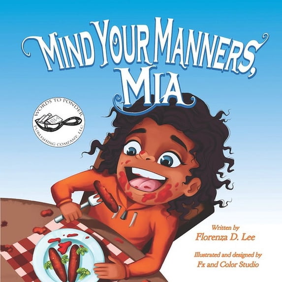 Pre-Owned Mind Your Manners, Mia: A Book About Manners (Paperback) 1941328237 9781941328231