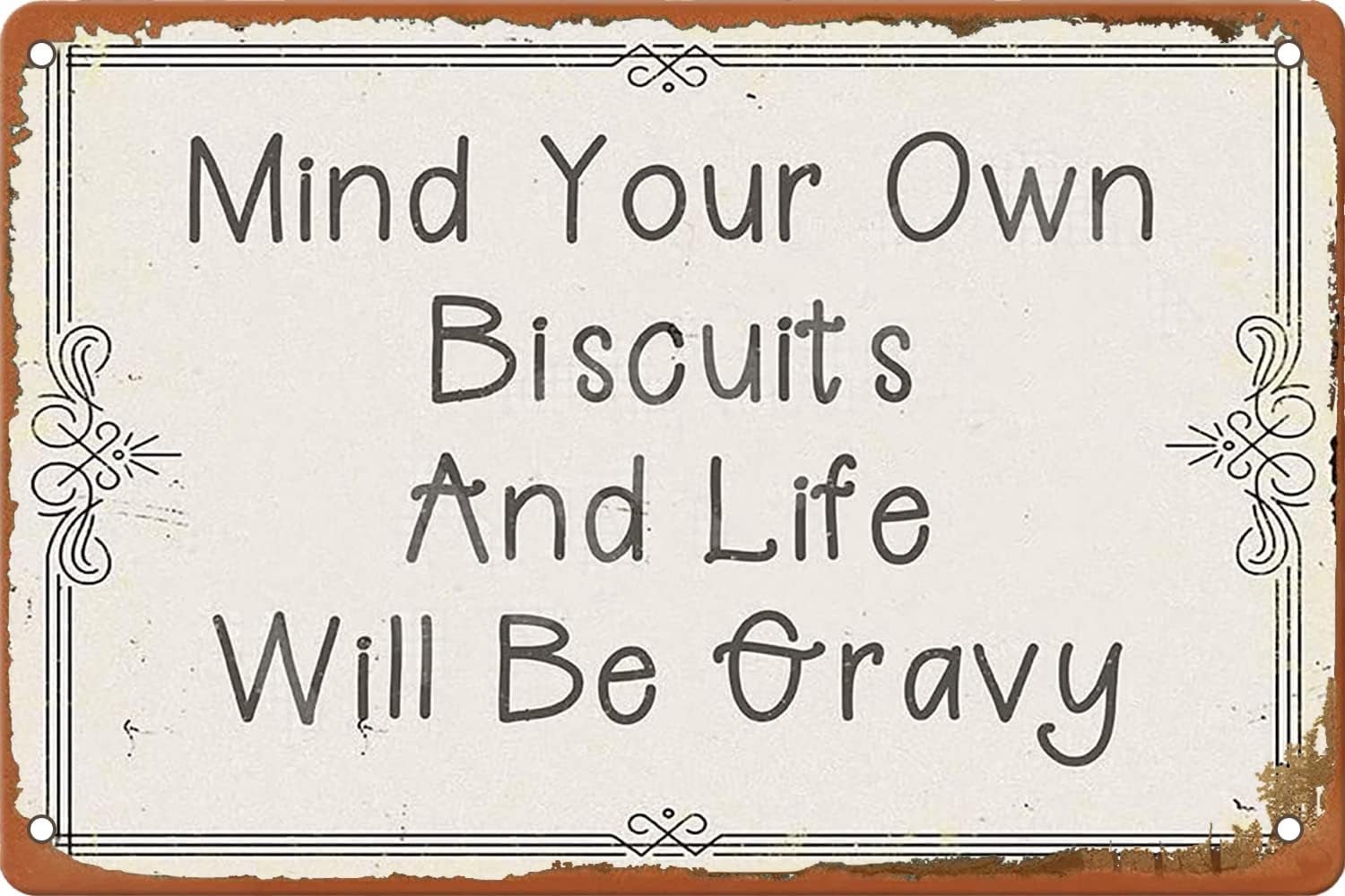 Mind Your Own Biscuits and Life Will Be Gravy Inspirational Quotes
