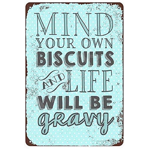 Mind Your Own Biscuits Metal Signs Vintage Bedroom Plaque Decor Life Will Be Gravy Tin Posters Home Farmhouse Wall Decor 8x12 Inches, 8inch*12inch