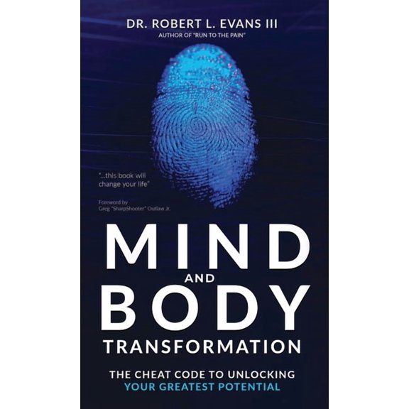 Mind and Body Transformation: The Cheat Code To Unlocking Your Greatest Potential, (Hardcover)