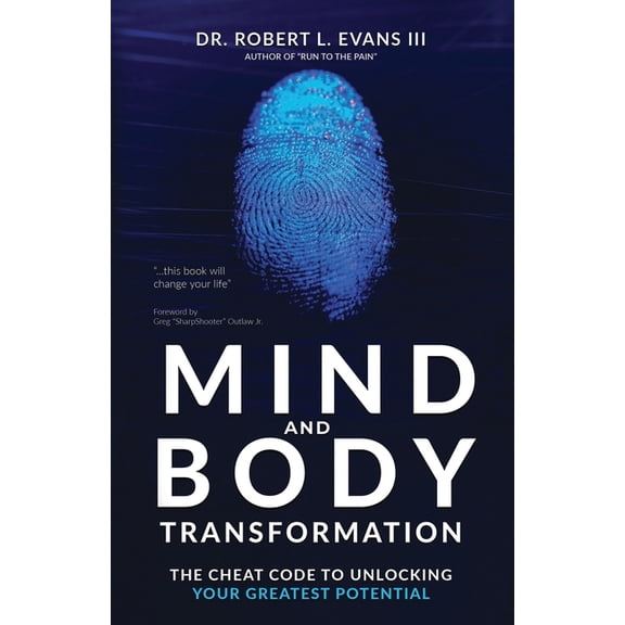 Mind and Body Transformation: The Cheat Code To Unlocking Your Greatest Potential, (Paperback)