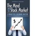 thumbnail image 1 of The Mind and the Stock Market: A Primer for a Beginning Investor (Paperback) by Stephen H Archer, 1 of 1