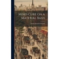 thumbnail image 1 of Mind-cure on a Material Basis (Hardcover), 1 of 1