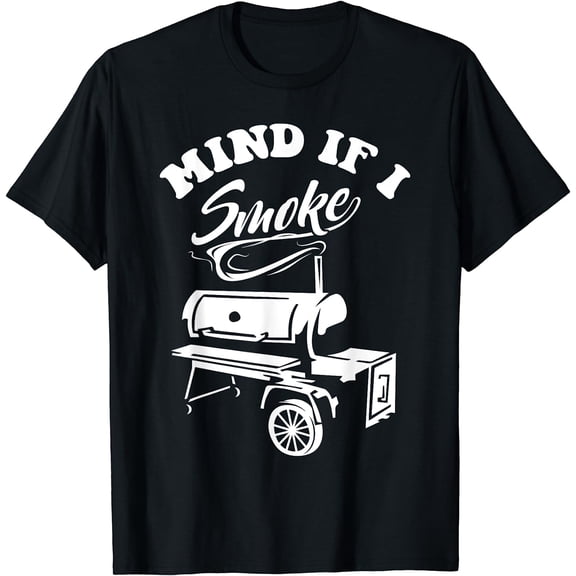 Mind if I Smoke - Funny BBQ Smoker & Grilling T-Shirt T-Shirt