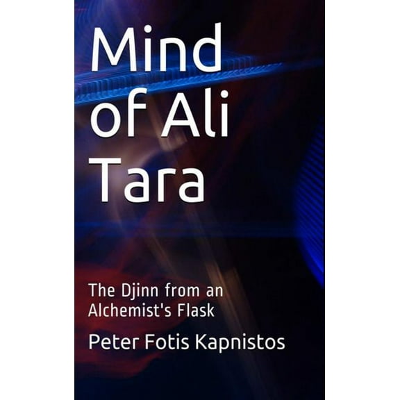 Mind of Ali Tara: The Djinn from an Alchemist's Flask, (Hardcover)