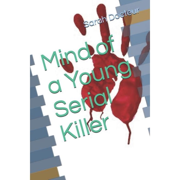 Mind of a Young Serial Killer (Paperback)