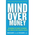 thumbnail image 1 of Pre-Owned Mind over Money: Overcoming the Money Disorders That Threaten Our Financial Health (Hardcover) 038553101X 9780385531016, 1 of 1