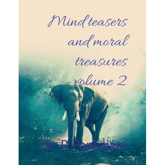 Mind teasers and moral treasures volume 2: Brain Gym through idioms where curiosity turns into clarity and language spar, (Paperback)
