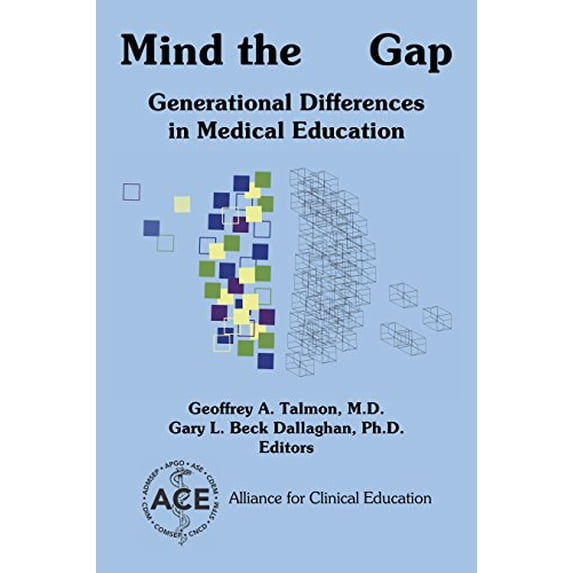 Pre-Owned Mind the Gap: Generational Differences in Medical Education (Paperback) 1621307794 9781621307792