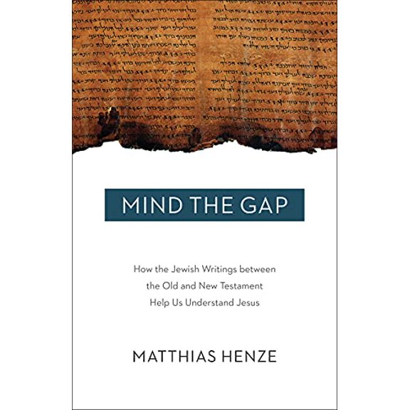 Pre-Owned Mind the Gap: How the Jewish Writings Between the Old and New Testament Help Us Understand Jesus (Paperback) 1506406424 9781506406428