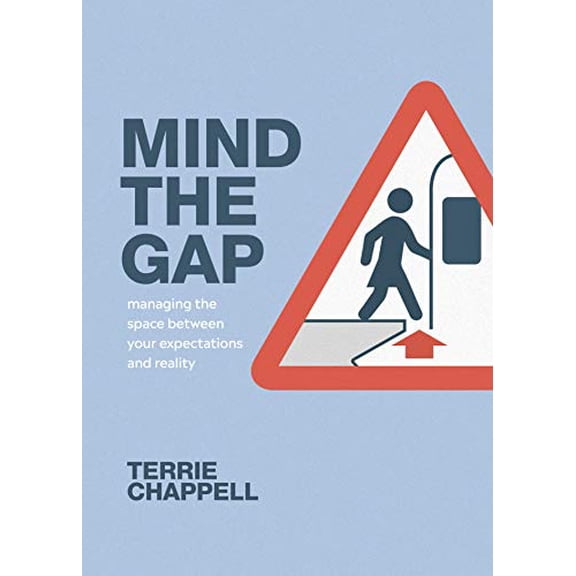 Pre-Owned Mind the Gap: Managing the Space Between Your Expectations and Reality (Paperback) 1598944045 9781598944044