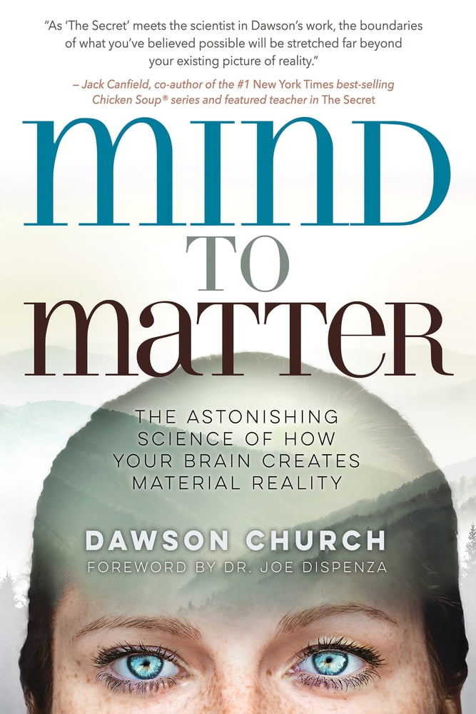 Pre-Owned Mind to Matter: The Astonishing Science of How Your Brain Creates Material Reality (Hardcover) 1401955231 9781401955236