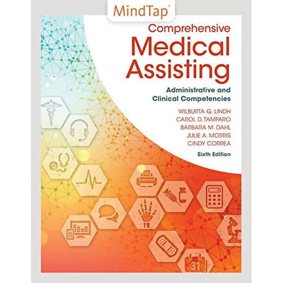 MindTap Medical Assisting, 2 terms (12 months) Printed Access Card for Lindh/Tamparo/Dahl/Morris/Correas Comprehensive Medical Assisting: Administrative and Clinical Competencies, 6th, 9781305964907,