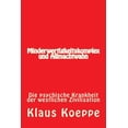 thumbnail image 1 of Minderwertigkeitskomplex und Allmachtwahn: Die psychische Krankheit der westlichen Zivilisation, (Paperback), 1 of 1