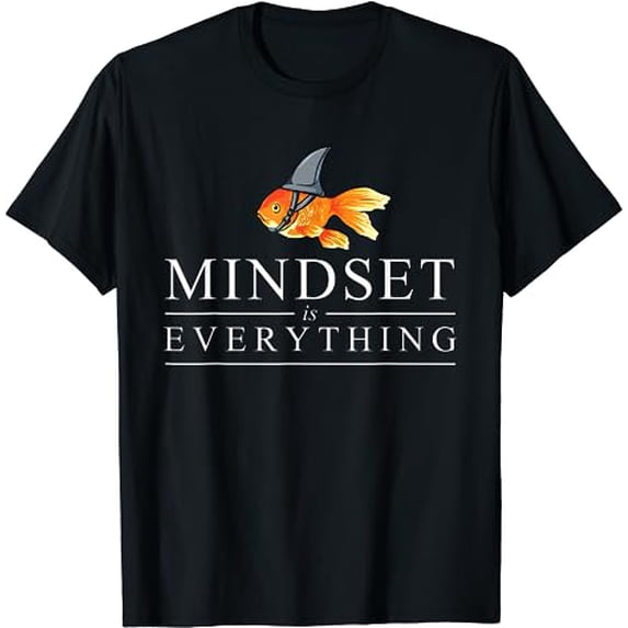 Mindest Is Everything - Motivational Quote Inspiration T-Shirt