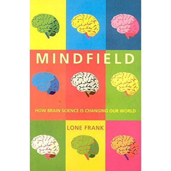 Pre-Owned Mindfield: How Brain Science is Changing Our World (Paperback) 1851686495 9781851686490