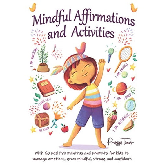 Pre-Owned Mindful Affirmations and Activities: A Kids guide with 50 Positive Mantras and Activities to Manage Emotions, Grow Mindful, Strong and Confident (Hey Girl!), 9781952821066, 1952821061, Paperback,