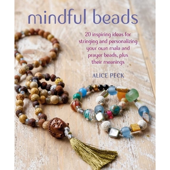Pre-Owned Mindful Beads: 20 inspiring ideas for stringing and personalizing your own mala and prayer beads, plus their meanings Paperback
