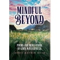 thumbnail image 1 of Mindful Beyond: Poems and Meditations of God's Masterpieces (Hardcover), 1 of 1