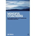 thumbnail image 1 of Mindful Coaching: How Mindfulness Can Transform Coaching Practice, 1 of 1