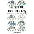 thumbnail image 1 of Mindful Doodling : Pattern Your Way to a Stress-Free Day, 1 of 1