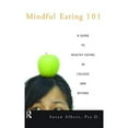 thumbnail image 1 of Pre-Owned Mindful Eating 101: A Guide to Healthy Eating in College and Beyond (Paperback) 0415950937 9780415950930, 1 of 1