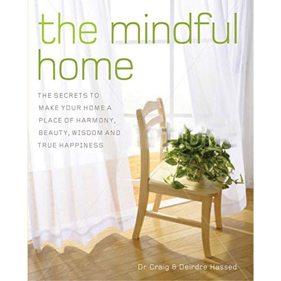 Pre-Owned Mindful Home: The Secrets to Making Your Home a Place of Harmony, Beauty, Wisdom and True Happiness (Paperback) 1921966815 9781921966811
