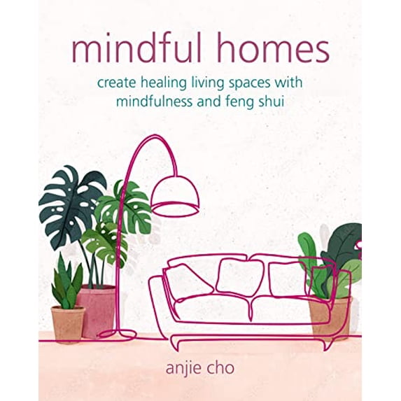 Pre-Owned Pre-Owned Mindful Homes: Create healing living spaces with mindfulness and feng shui Paperback