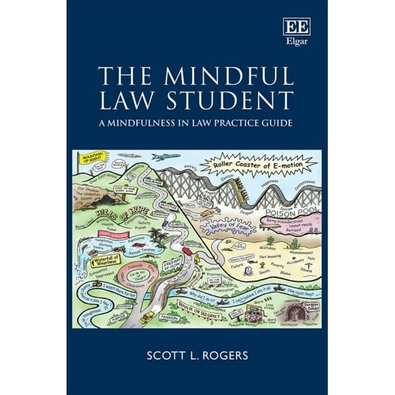 Mindful Law Student : A Mindfulness in Law Practice Guide