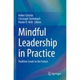 thumbnail image 1 of Mindful Leadership in Practice: Tradition Leads to the Future, (Paperback), 1 of 1