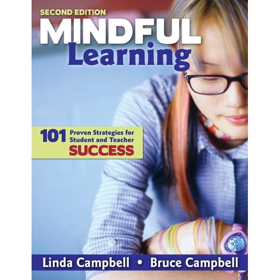 Mindful Learning: 101 Proven Strategies for Student and Teacher Success, (Paperback)