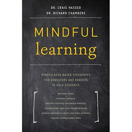 Pre-Owned Mindful Learning: Mindfulness-Based Techniques for Educators and Parents to Help Students (Paperback) 1611802423 9781611802429