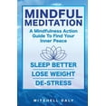 thumbnail image 1 of Mindful Meditation: Mindfulness Meditation Exercises and Action Guide To Find Your Inner Peace, (Paperback), 1 of 1