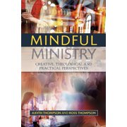 Mindful Ministry Creative, Theological and Practical Perspectives, Paperback