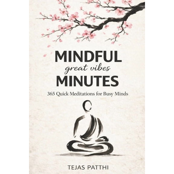 Mindful Minutes: 365 Quick Meditations for Busy Minds: Short daily mindfulness moments to reduce anxiety, relieve stress, (Paperback)