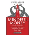 thumbnail image 1 of Mindful Money: How to Overcome the Number-One Enemy of Financial Success: Your Brain, (Paperback), 1 of 1