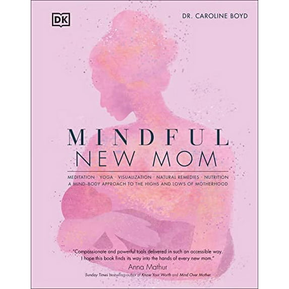 Pre-Owned Mindful New Mom: A Mind-Body Approach to the Highs and Lows of Motherhood Paperback