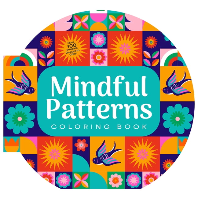 Mindful Patterns Coloring Book: Over 100 Intricate Designs to Color, (Hardcover)